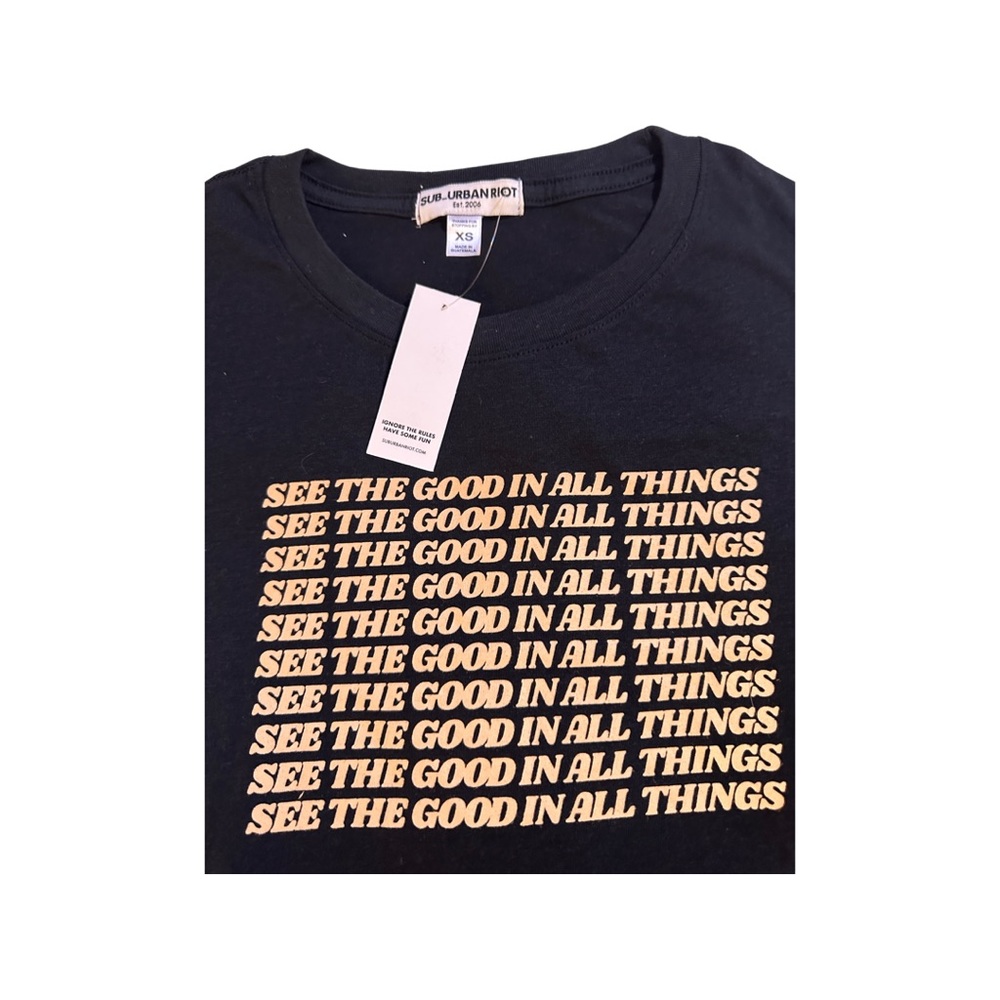 Sub_Urban Riot Women’s Tee “See The Good In All Things” (XS - NWT) ✨
